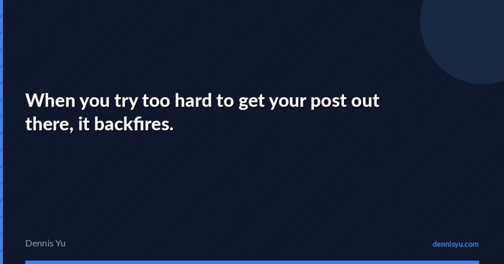 featured when you try too hard to get your post out there i