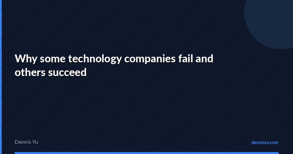 featured why some technology companies fail and others succ