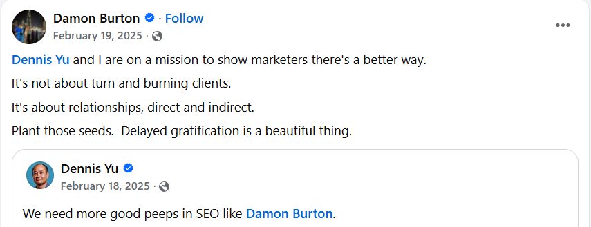 Facebook: Dennis Yu writes we need more good peeps in SEO like Damon Burton; Damon shares it